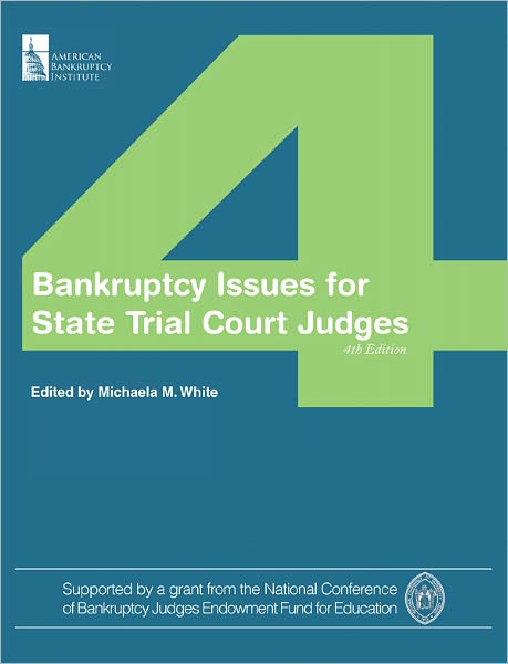 Bankruptcy Issues for State Trial Court Judges (4th Edition)