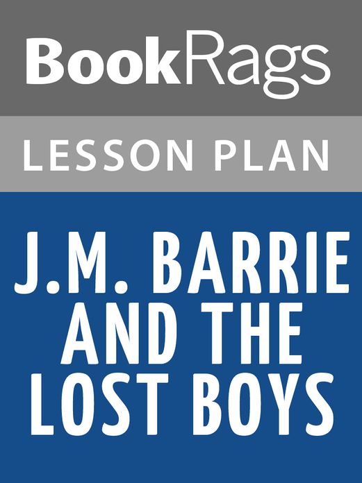 J.M. Barrie & the Lost Boys Lesson Plans