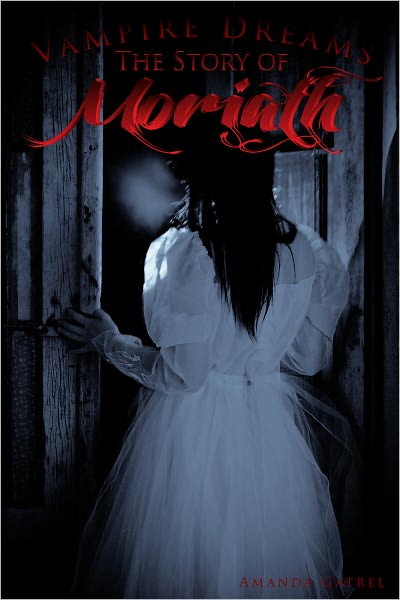 Vampire Dreams. The Story of Moriath