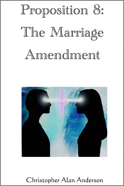 Proposition 8: The Marriage Amendment