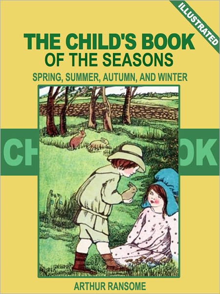 The Child's Book of the Seasons: Spring, Summer, Autumn, and Winter (Illustrated)