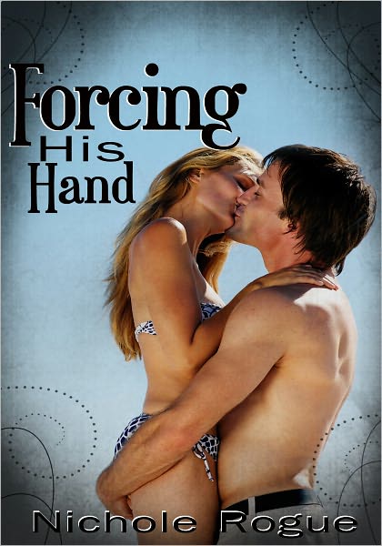 Romance Erotica: Forcing His Hand