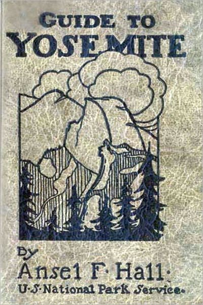 Guide to Yosemite A handbook of the trails and roads of Yosemite valley and the adjacent region(Illustrated)