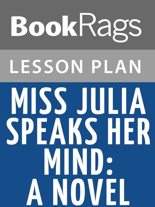 Miss Julia Speaks Her Mind: A Novel Lesson Plans