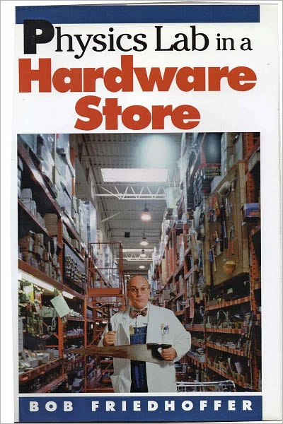 Physics Lab in a Hardware Store
