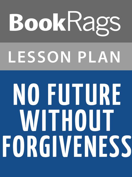 No Future Without Forgiveness Lesson Plans