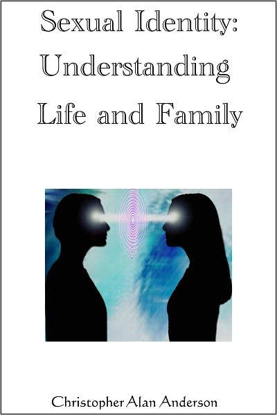 Sexual Identity--Understanding Life and Family
