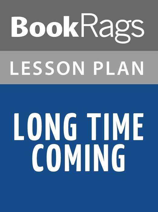 Long Time Coming Lesson Plans