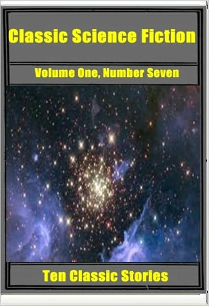Classic Science Fiction Volume One Number Seven