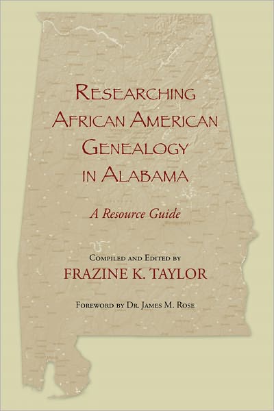 Researching African American Genealogy in Alabama: A Resource Guide