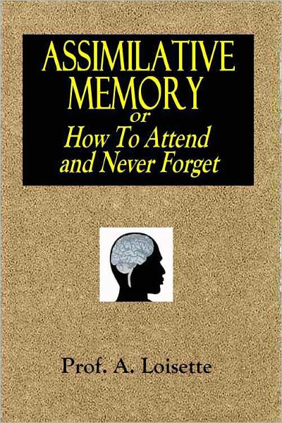 ASSIMILATIVE MEMORY or How To Attend and Never Forget