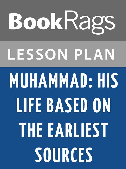 Muhammad: His Life Based on the Earliest Sources Lesson Plans
