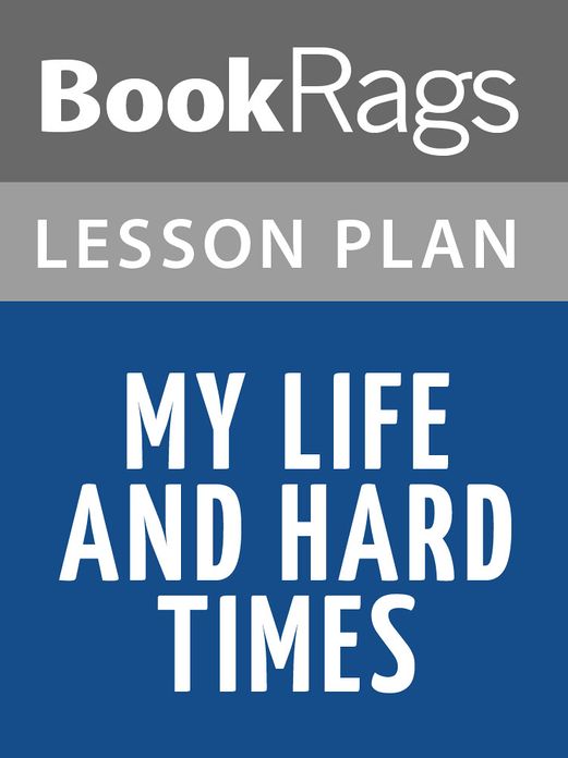 My Life and Hard Times Lesson Plans