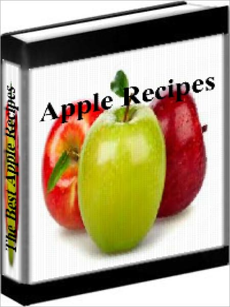 Apple Recipes - The Best Apple Recipe Cookbook