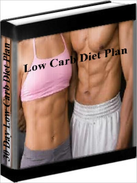 Low Carb Diet - The 30 Day Low Carb Diet Plan