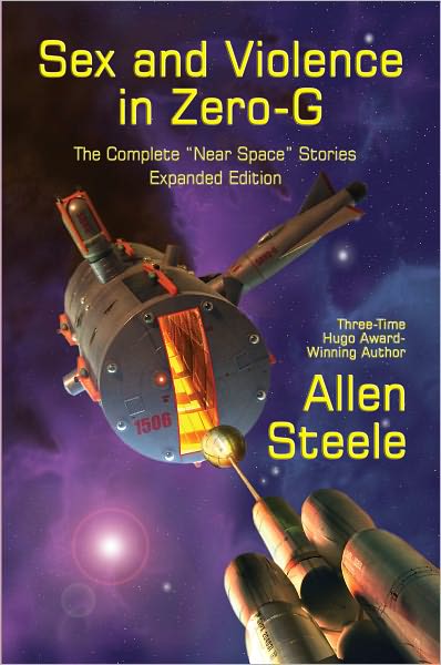 Sex and Violence in Zero-G: The Complete "Near Space" Stories, Expanded Edition
