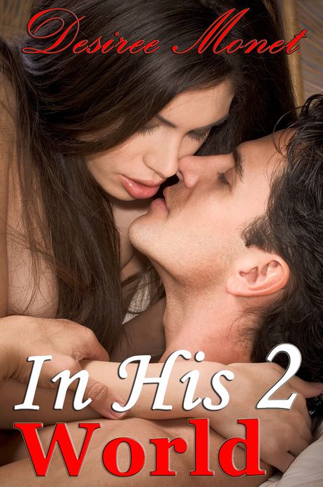 In His World 2 - (Billionaire Contemporary Erotic Romance, Domination BDSM Seduction Erotica)