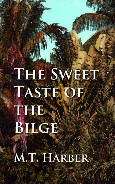 The Sweet Taste of the Bilge