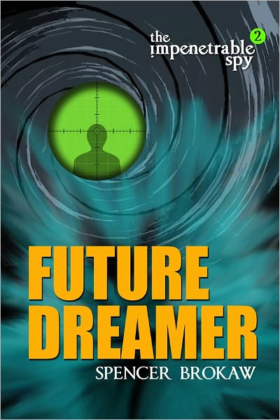The Impenetrable Spy: Future Dreamer