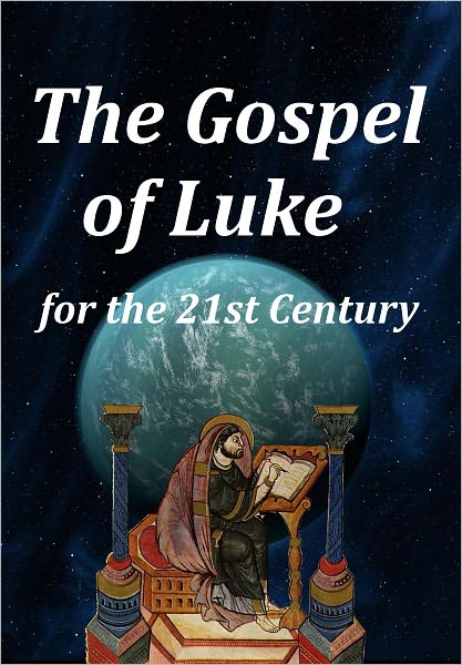 The Gospel of Luke for the 21st Century