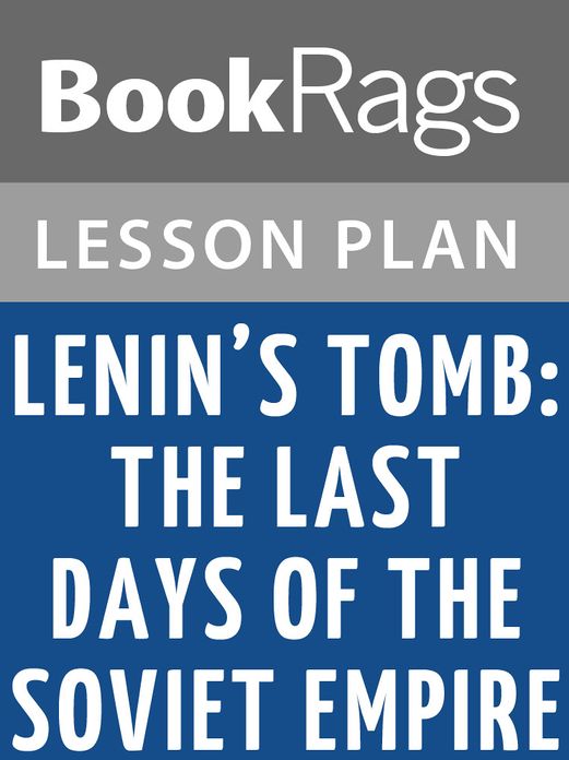 Lenin's Tomb: The Last Days of the Soviet Empire Lesson Plans