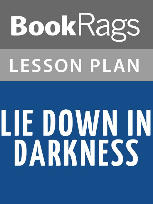 Lie Down in Darkness Lesson Plans