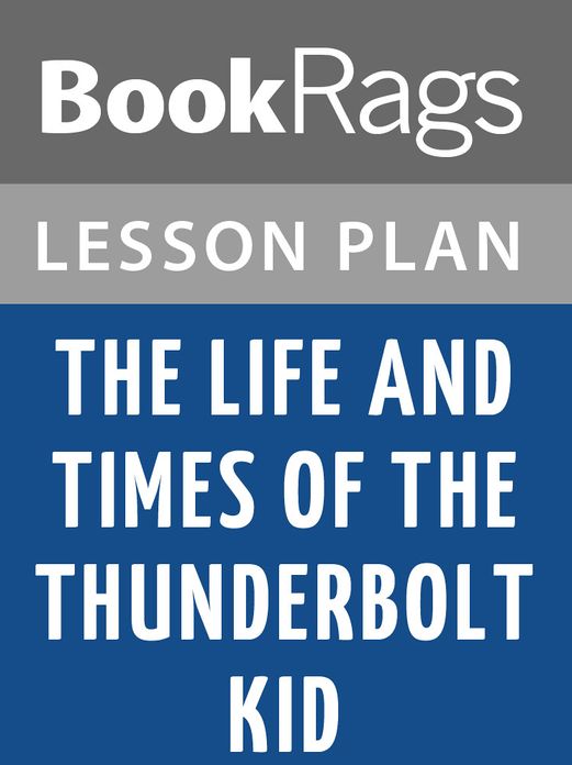 The Life and Times of the Thunderbolt Kid Lesson Plans
