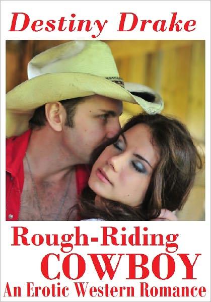 Rough-Riding Cowboy (An Erotic Western) *Adult Content*