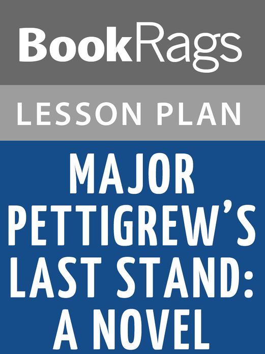 Major Pettigrew’s Last Stand Lesson Plans