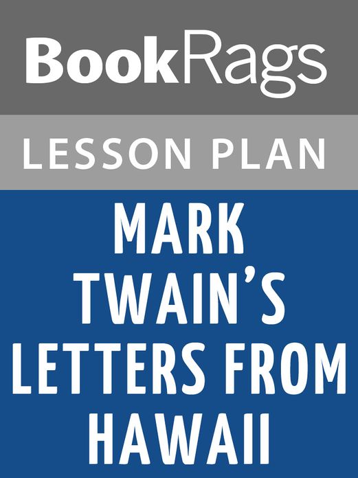 Mark Twain's Letters from Hawaii Lesson Plans