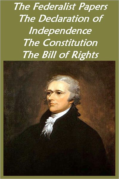 The Federalist Papers, Declaration of independence, Constitution of USA, The Bill of Rights with Ten Original Amendments (with active TOC and detailed links)