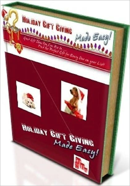 eBook on Holiday Gift Giving Made Easy - Some simple crafty ideas plus a whole lot more!