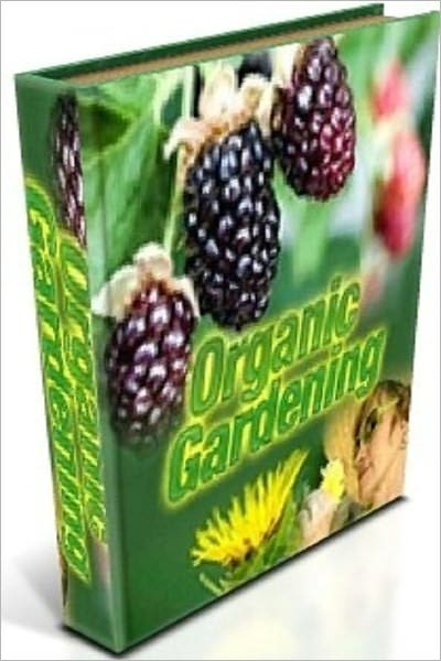 Organic Gardening - Healthy Living eBook about ...My Garden Won’t Grow. Trouble Shooting Your Organic Vegetables...
