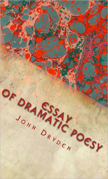 An Essay of Dramatic Poesy (Notes Included)