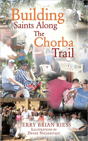 BUILDING SAINTS ALONG THE CHORBA TRAIL