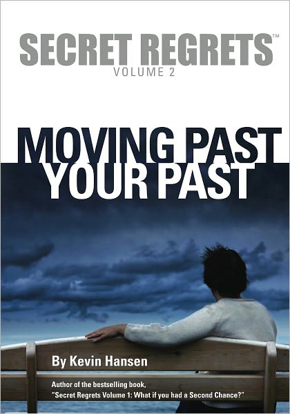 Secret Regrets Volume 2: Moving Past Your Past