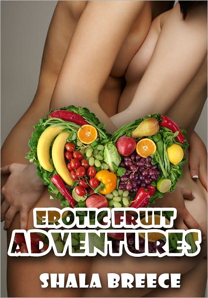 Lesbian Erotica: Erotic Fruit Adventures