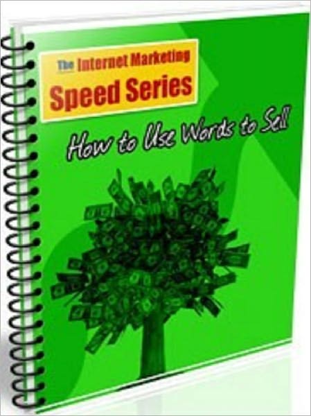 Home Based Business eBook - How to Use Words to Sell - key to being successful at the task of sales....
