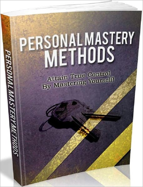 Self-Help Guide eBook on Personal Mastery Methods - All You Need Know To Build Up Your Knowledge About Mastering Your Life!