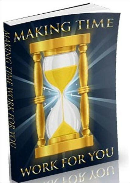 Self Esteem eBook about Making Time Work for You - Key to Learning How to Prioritize ...