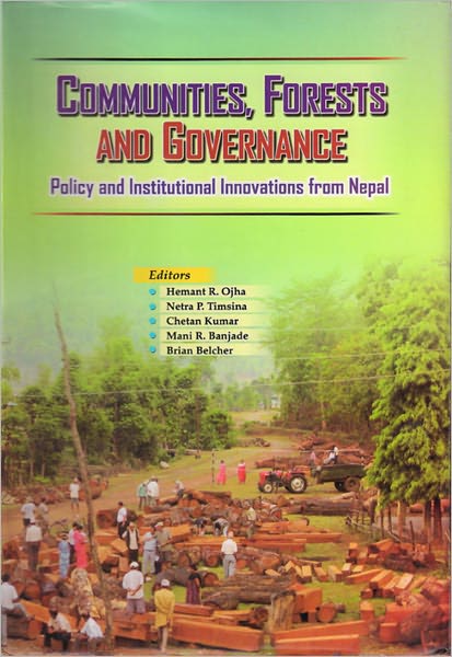 Communities, Forests and Governance : Policy and Institutional Innovations from Nepal