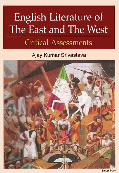 English Literature of The East & The West: Critical Assessments