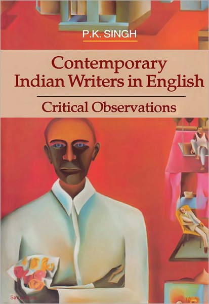 Contemporary Indian Writers in English: Critical Observations