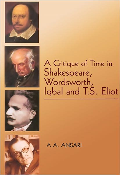 A Critique of Time in Shakespeare, Wordsworth,Iqbal and T.S. Eliot