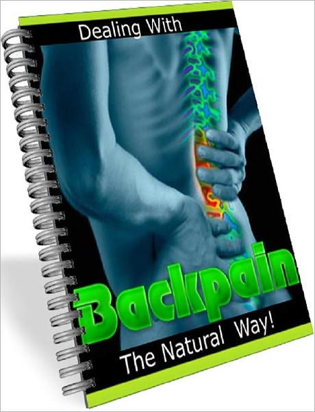 Healthy Living eBook - Dealing With Back Pain - Why traditional medical solutions will generally not work ...