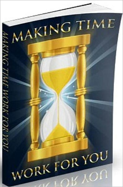 Think Different eBook - Making Time Work for You - If you are struggling to find the time....