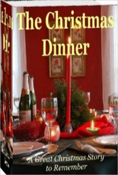 eBook about The Christmas Dinner - The Great Christmas Story Remember....