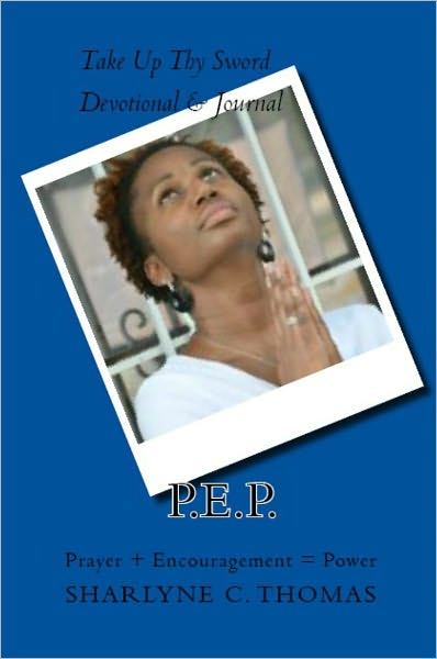 P.E.P. (Prayer + Encouragement = Power)