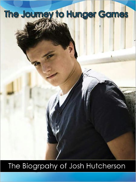 "The Journey to Hunger Games": The Nook Biography of Josh Hutcherson