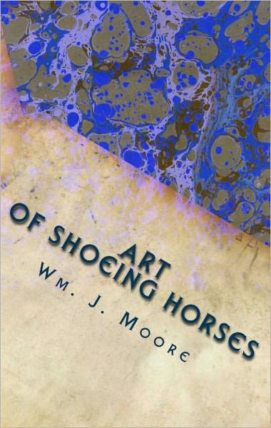 The Art of Shoeing Horses: Balancing and Shoeing Trotting and Pacing Horses